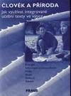 Člověk a příroda - Jak využívat integrované učební texty ve výuce / DOPRODEJ