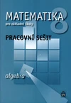 Matematika 8.ročník ZŠ - Algebra - pracovní sešit
