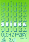 Sbírka úloh z fyziky - 3.díl ZŠ