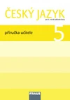 Český jazyk 5.ročník ZŠ - příručka učitele - POUZE KE STAŽENÍ NA WWW.FRAUS.CZ