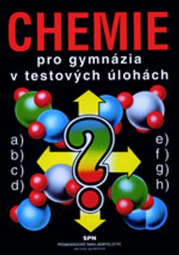 Chemie pro gymnázia v testových otázkách
