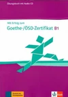 Mit Erfolg zum Goethe/ÖSD-Zertifikat B1 – Übungsbuch + Audio CD