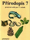 Přírodopis 7.ročník - pracovní sešit /původní/  DOPRODEJ