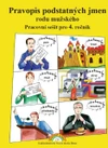Pravopis podstatných jmen rodu mužského - pracovní sešit (15+1 zdarma)