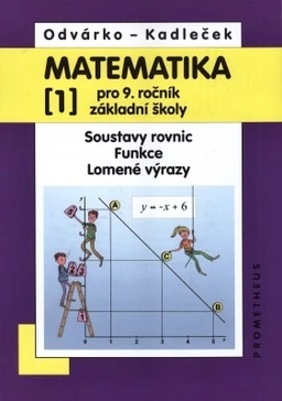 Matematika 9.ročník ZŠ - 1.díl - Soustavy rovnic, Funkce, Lomené výrazy