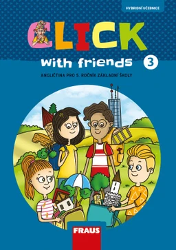 Click with friends 3 - hybridní učebnice  (15 + 1 + MP zdarma)