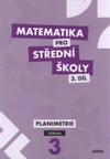 Matematika pro SŠ - 3.díl Planimetrie - učebnice