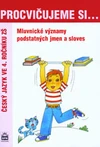 Procvičujeme si...Mluvnické významy podstatných jmen a sloves - ČJ ve 4. ročníku