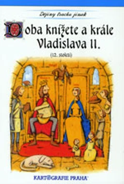 Doba knížete a krále Vladislava II. (12.století)