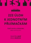 222 úloh k jednotným přijímačkám - český jazyk a literatura  ( AKCENT ) - / DOPRODEJ