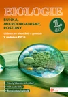 Biologie pro SŠ a gymnázia - 1.díl učebnice - Buňka, mikroorganismy, rostliny (15+1 ZDARMA)
