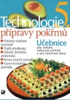 Technologie přípravy pokrmů 5 - učebnice pro SOU a hotelové školy
