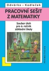 Matematika 6.ročník ZŠ - pracovní sešit  (soubor úloh)