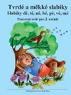 Tvrdé a měkké slabiky 2.ročník ZŠ - pracovní sešit (dě,tě,ně,bě,pě,vě,mě) - (15+1 zdarma)