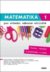 Matematika pro SOU - 1.díl Čísla, výrazy a počítání s nimi - učebnice