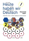 Heute haben wir Deutsch 2 - pracovní sešit