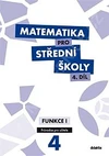 Matematika pro SŠ - 4.díl Funkce I - průvodce pro učitele