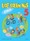 Lidé kolem nás - ETIKA učebnice pro 5.ročník ZŠ