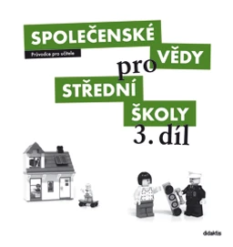 Společenské vědy pro SŠ - 3.díl průvodce pro učitele