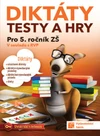 Diktáty, testy a hry 5.ročník ZŠ (15+1 ZDARMA)
