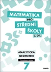 Matematika pro SŠ - 7.díl - Analytická geometrie - průvodce pro učitele