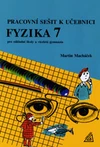 Pracovní sešit k učebnici Fyzika 7  pro ZŠ a víceletá gymnázia