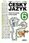 Český jazyk 6.ročník ZŠ - Procvičujeme, opakujeme