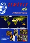 Zeměpis Svět - pracovní sešit pro 2.stupeň ZŠ a ZŠ praktické
