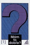 Mám to dobře? - 1.díl