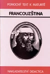 Francouzština - pomocný text k maturitě  ( DIDACTICA )