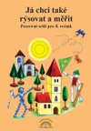 Já chci také rýsovat a měřit - pracovní sešit  (15+1 zdarma)