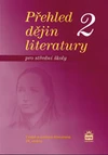 Přehled dějin literatury 2 pro SŠ - učebnice (česká a světová literatura 19.stol