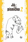 Já & písnička 2 - zpěvník  (žlutá , S.Kozáková)