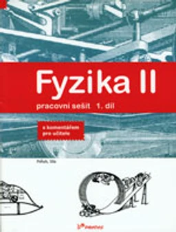 Fyzika II - 1.díl pracovní sešit s komentářem pro učitele - Pohyb,síla