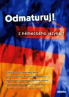 Odmaturuj! z německého jazyka 1  / DOPRODEJ