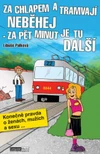 Za chlapem a tramvají neběhej – za pět minut je tu další