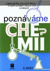 Poznáváme chemii 3. sešit - učebnice pro 2.stupeň ZŠ a gymnázia