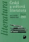Česká a světová literatura 1900-1945 pro 3.ročník SŠ
