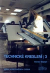 Technické kreslení 3 - sbírka konstrukčních cvičení