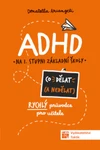 ADHD na 1.stupni ZŠ - co dělat (a nedělat)