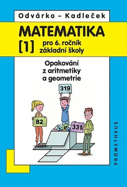 Matematika 6.ročník ZŠ - 1.díl - Opakování z aritmetiky a geometrie