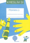 Kreslím si a píšu - Písanka 3  pro 1. ročník ZŠ