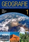 Geografie 1 pro SŠ - fyzickogeografická část NOVÉ VYDÁNÍ