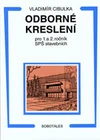 Odborné kreslení pro 1. a 2.ročník SPŠ stavebních