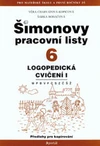 Šimonovy pracovní listy 6 - Logopedická cvičení I - M, P, B, V, F, C, S, Z, Č, Š, Ž