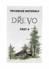 Technické materiály - DŘEVO část A