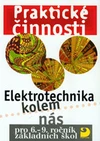 Praktické činnosti - Elektrotechnika kolem nás pro 6.-9. ročník ZŠ