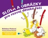 Slova a obrázky pro rozvoj dětské řeči - Logopedie pro děti od 4 do 7let