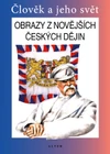 Obrazy z novějších českých dějin - učebnice (původní vydání) / DOPRODEJ