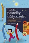 Jak se pastelky učily kreslit - Grafomotorická cvičení a kresby od 2,5 - 4let
